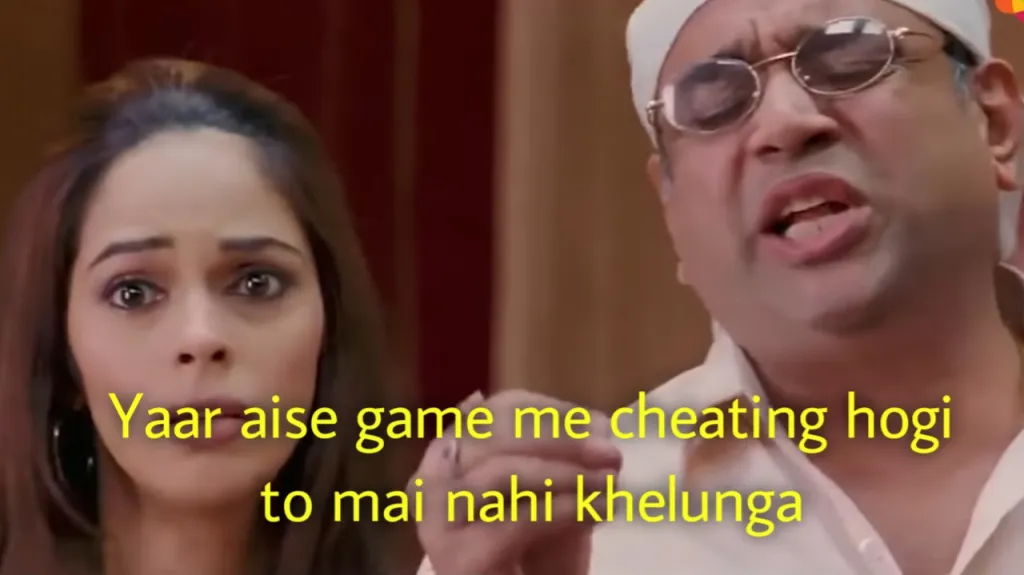 Yaar aise game me cheating hogi to mai nhi khelunga meme template