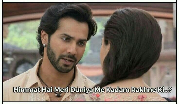 Himmat hai meri duniya me kadam rakhne ki meme template