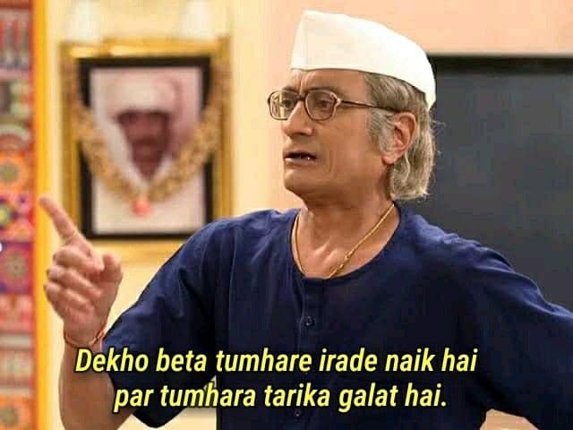 Dekho beta tumhare irade naik hai par meme template